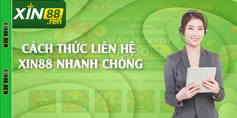 Cách thức liên hệ Xin88 nhanh chóng