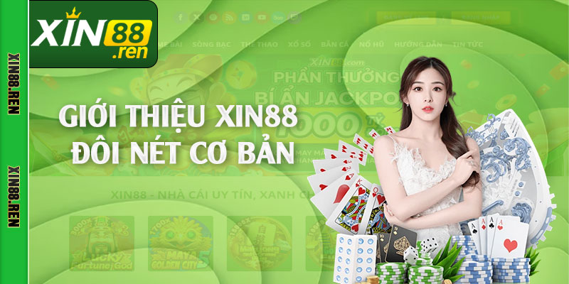Giới thiệu Xin88 đôi nét cơ bản