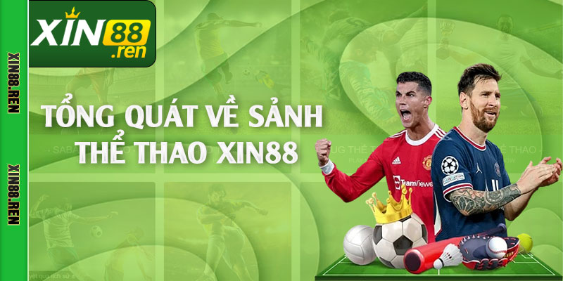 Tổng quát về sảnh thể thao Xin88