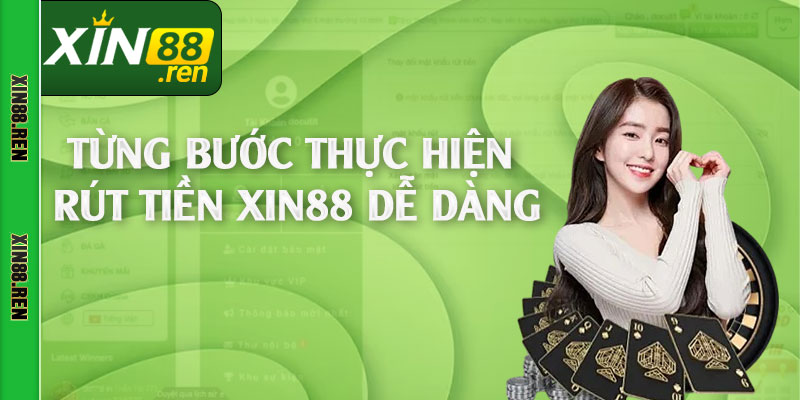 Từng bước thực hiện rút tiền Xin88 dễ dàng